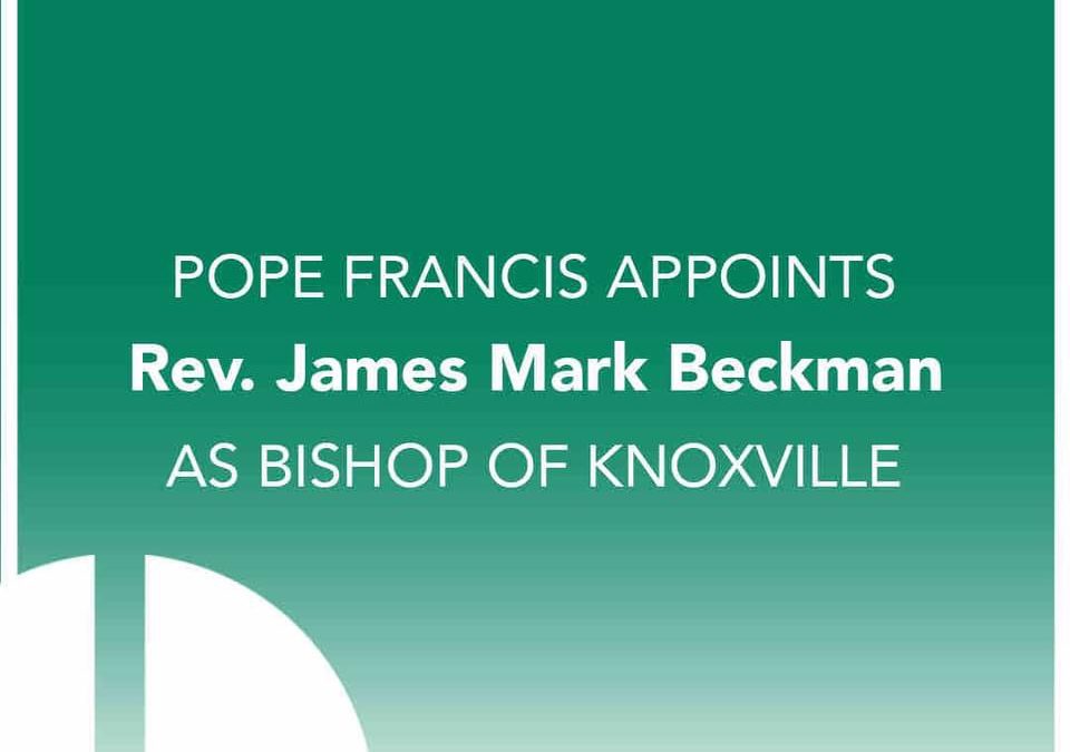Pope Francis appoints Father James Mark Beckman next Bishop of Knoxville